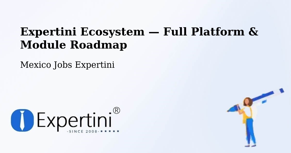Expertini Ecosystem — Full Platform & Module Roadmap – Zozocolco De Hidalgo