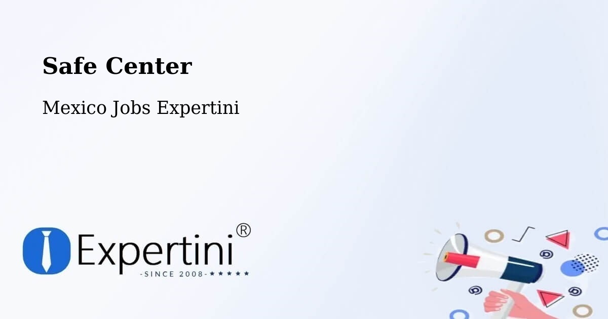 Safety Center – Zozocolco De Hidalgo - Mexico Jobs Expertini