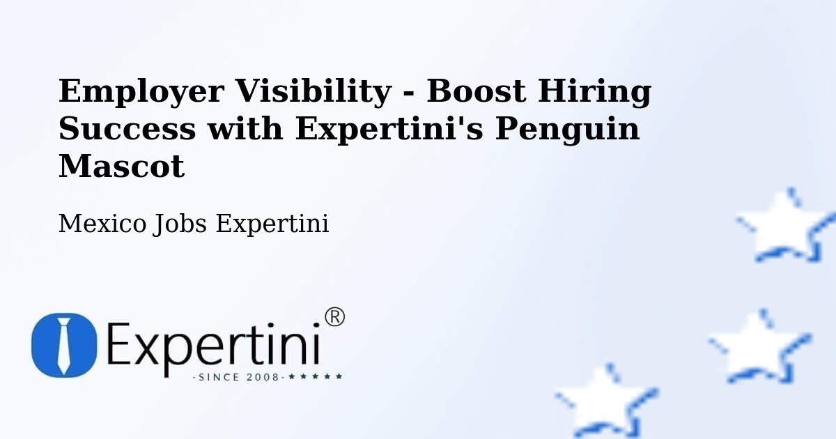 CV and Resume Visibility Optimization – Zozocolco De Hidalgo - Mexico Jobs Expertini